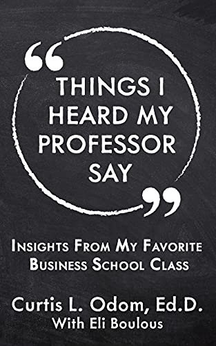 Imagen de archivo de Things I Heard My Professor Say: Insights From My Favorite Business School Class a la venta por BooksRun