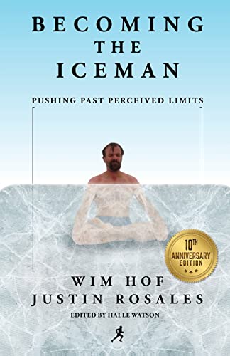 Beispielbild fr Becoming the Iceman: Pushing Past Perceived Limits (10th Anniversary Edition) zum Verkauf von WorldofBooks