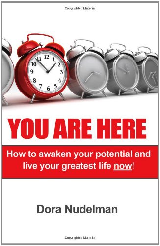 9781937600488: You Are Here: How to awaken your potential and live your greatest life now