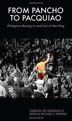 Imagen de archivo de From Pancho to Pacquiao : Philippine Boxing in and Out of the Ring a la venta por Better World Books: West