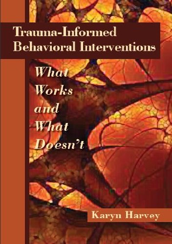 Imagen de archivo de Trauma-Informed Behavioral Interventions: What Works and What Doesn't a la venta por Revaluation Books