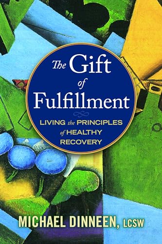Imagen de archivo de The Gift of Fulfillment: Living the Principles of Healthy Recovery a la venta por Goodwill Southern California