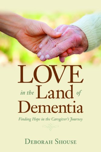 9781937612498: Love in the Land of Dementia: Finding Hope in the Caregiver's Journey