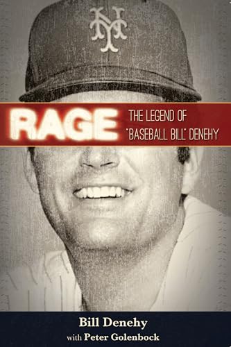 Beispielbild fr Rage: The Legend of Baseball Bill Denehy zum Verkauf von WorldofBooks