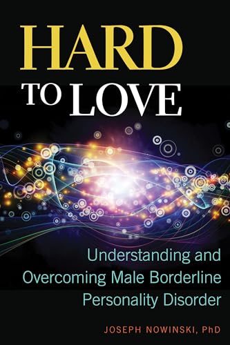 Beispielbild fr Hard to Love: Understanding and Overcoming Male Borderline Personality Disorder zum Verkauf von Save With Sam