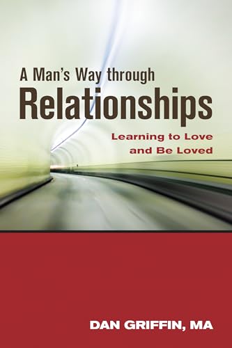 Stock image for A Man's Way through Relationships: Learning to Love and Be Loved for sale by Lakeside Books