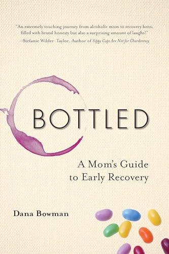 Imagen de archivo de Bottled: A Mom's Guide to Early Recovery a la venta por SecondSale