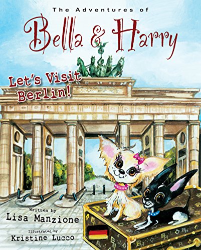 Beispielbild fr Let's Visit Berlin! : Adventures of Bella and Harry zum Verkauf von Better World Books