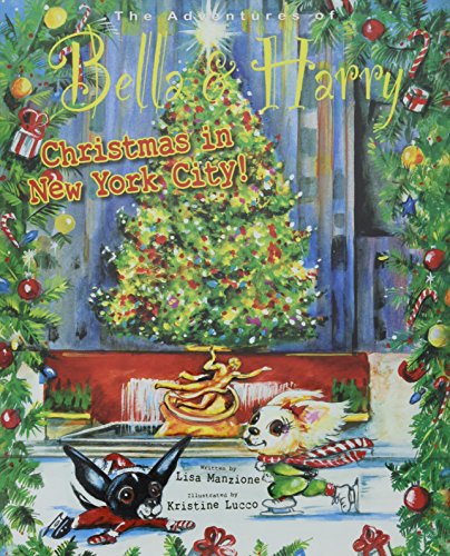 Stock image for Christmas In New York City!: Adventures of Bella & Harry for sale by SecondSale