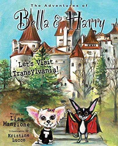 Stock image for LET'S VISIT TRANSYLVANIA! Adventures of Bella & Harry for sale by marvin granlund