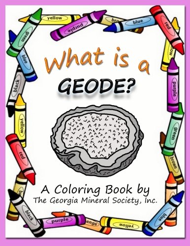 9781937617073: What is a Geode?: A Coloring Book by The Georgia Mineral Society, Inc.: Volume 4 (Georgia Mineral Society Coloring Books)