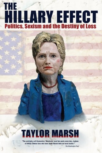 Stock image for The Hillary Effect: Politics, Sexism and the Destiny of Loss for sale by Revaluation Books