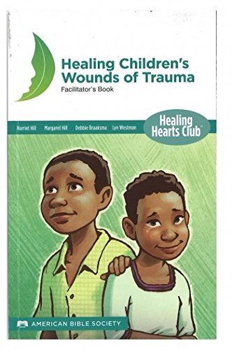 Stock image for Healing Children's Wounds of Trauma for sale by Books From California