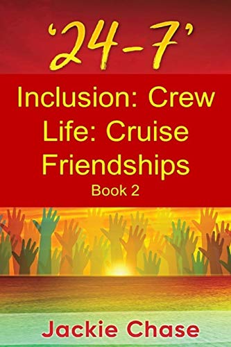 Stock image for 24-7' Inclusion: Crew Life: Cruise Friendships Book 2 for sale by Lucky's Textbooks