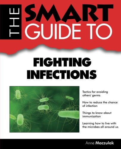 The Smart Guide to Fighting Infections (Smart Guides)