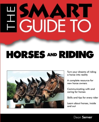 Stock image for The Smart Guide to Horses and Riding (Smart Guides) for sale by HPB-Ruby