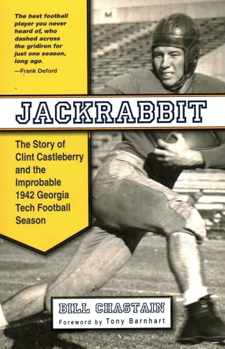 Beispielbild fr Jackrabbit: The Story of Clint Castleberry and the Improbable 1942 Georgia Tech Football Season zum Verkauf von Wonder Book