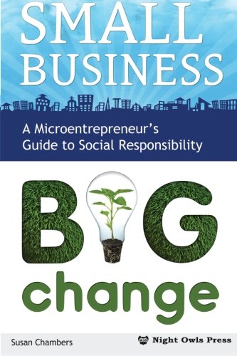 9781937645038: Small Business, Big Change: A Microentrepreneur’s Guide to Social Responsibility