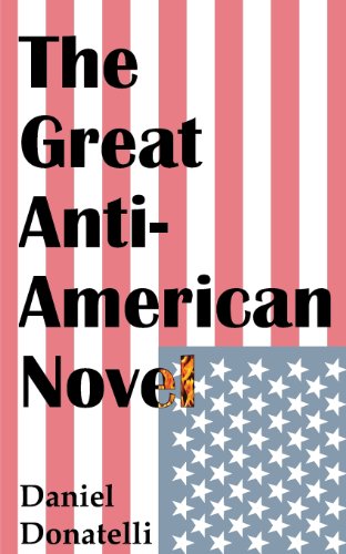 Beispielbild fr The Great Anti-American Novel zum Verkauf von Better World Books