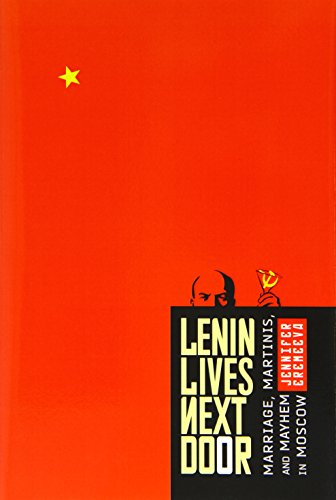 9781937650315: Lenin Lives Next Door: Marriage, Martinis, and Mayhem in Moscow