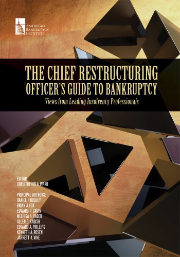 9781937651657: The Chief Restructuring Officer's Guide to Bankruptcy: Views from Leading Insolvency Professionals by Daniel F. Dooley (2013-08-02)