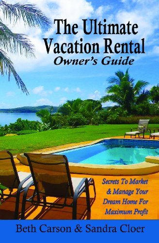 Stock image for The Ultimate Vacation Rental: Owner's Guide for sale by ThriftBooks-Dallas