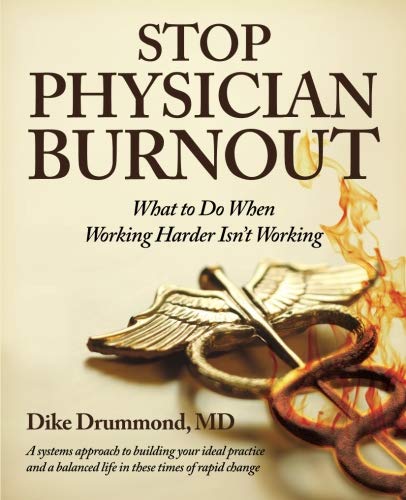 Imagen de archivo de Stop Physician Burnout: What to Do When Working Harder Isn't Working a la venta por SecondSale
