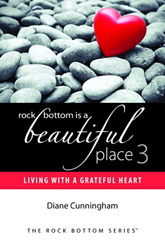 9781937660697: Rock Bottom Is a Beautiful Place 3: Living With a Grateful Heart