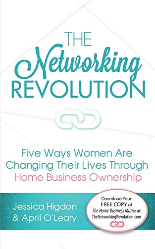 Imagen de archivo de The Networking Revolution: Five Ways Women Are Changing Their Lives Through Home Business Ownership a la venta por SecondSale