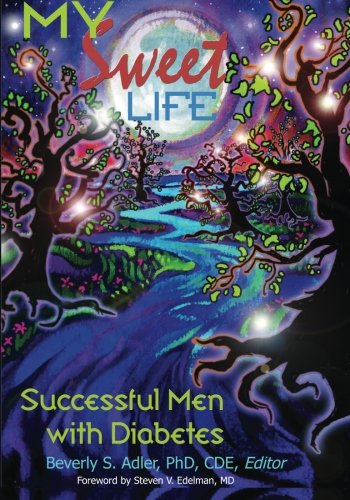 Beispielbild fr My Sweet Life : Successful Men with Diabetes zum Verkauf von Better World Books