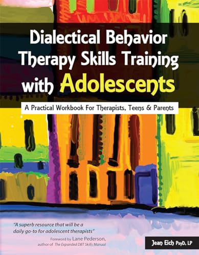 Beispielbild fr Dialectical Behavior Therapy Skills Training with Adolescents: A Practical Workbook for Therapists, Teens & Parents zum Verkauf von BooksRun