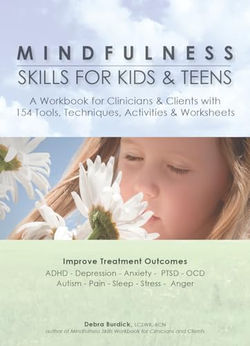 Beispielbild fr Mindfulness Skills for Kids & Teens: A Workbook for Clinicians & Clients with 154 Tools, Techniques, Activities & Worksheets zum Verkauf von SecondSale