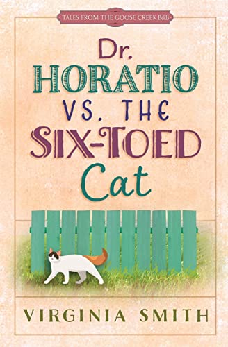 9781937671273: Dr. Horatio vs. the Six-Toed Cat (Tales from the Goose Creek B&B)
