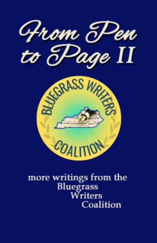 Stock image for From Pen to Page II: more writings from the Bluegrass Writers Coalition for sale by ThriftBooks-Atlanta