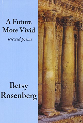 Imagen de archivo de A Future More Vivid: Selected Poems a la venta por Lakeside Books