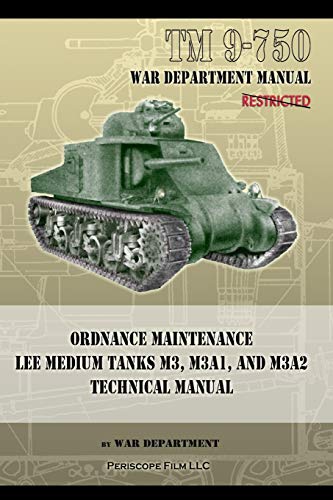Stock image for TM 9-750 Ordnance Maintenance Lee Medium Tanks M3, M3A1, and M3A2: Technical Manual for sale by HPB-Emerald