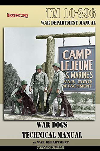 Stock image for TM 10-396 War Dogs Technical Manual for sale by Books Unplugged