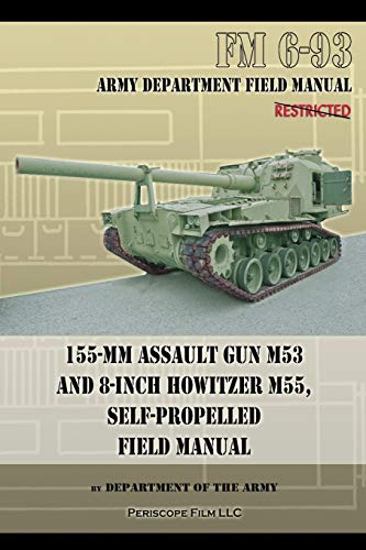 Stock image for 155-mm Assault Gun M53 and 8-inch Howitzer M55, Self Propelled Field Manual for sale by SecondSale