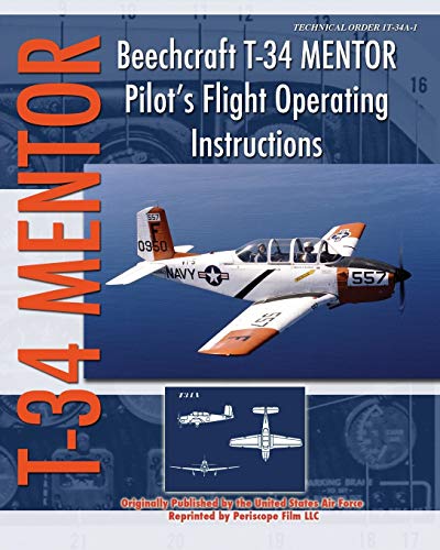 Beechcraft T-34 Mentor Pilot's Flight Operating Instructions (9781937684624) by Air Force, United States