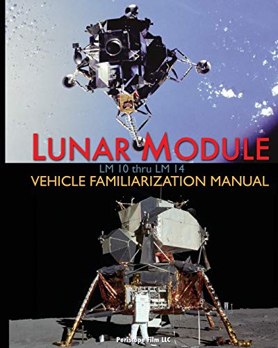 Lunar Module LM 10 Thru LM 14 Vehicle Familiarization Manual (9781937684631) by Grumman; NASA