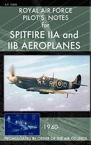 Stock image for Royal Air Force Pilot's Notes for Spitfire IIA and IIB Aeroplanes for sale by GF Books, Inc.