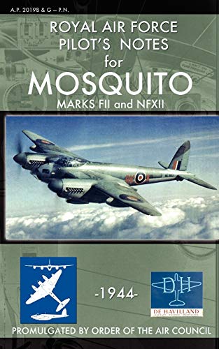 Imagen de archivo de Royal Air Force Pilot's Notes for Mosquito Marks FII and NFXII a la venta por Lakeside Books