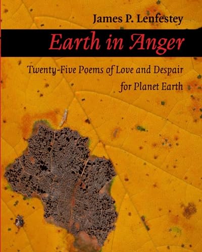 Beispielbild fr Earth in Anger: Twenty-Five Poems of Love and Despair for Planet Earth zum Verkauf von Better World Books