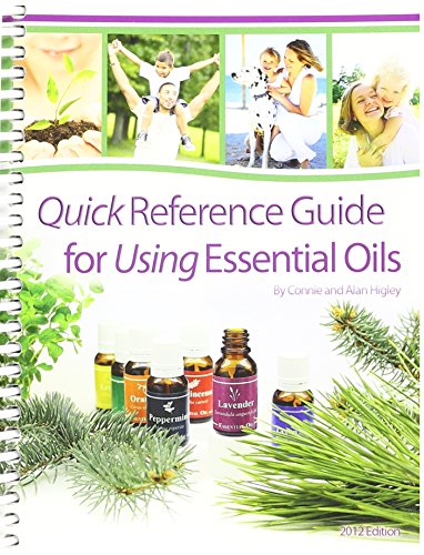 Imagen de archivo de Quick Reference Guide for Essential Oils (13th Edition) 2012 by Connie and Alan Higley (2012-05-04) a la venta por SecondSale