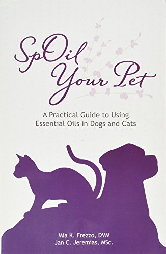 Stock image for SpOil Your Pet, by Mia Frezzo, DVM, and Jan Jeremias, MSC for sale by Books of the Smoky Mountains