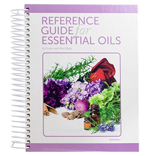 Stock image for 1001.2018-Reference Guide for Essential Oils, by Connie and Alan Higley, 2018 (Softcover, Coil Bound) for sale by SecondSale