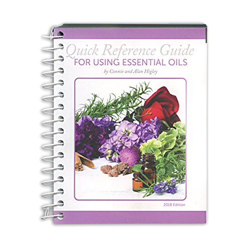 Beispielbild fr Coil Bound 'Quick Reference Guide for Using Essential Oils' (2018 Edition) by Connie and Alan Higley, 494 pages zum Verkauf von Orion Tech