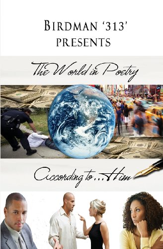 9781937705251: Birdman '313' Presents: The World in Poetry According to . . . Him