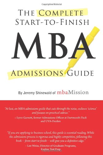 Imagen de archivo de Complete Start-to-Finish MBA Admissions Guide a la venta por Your Online Bookstore