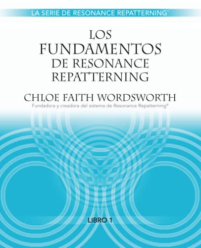 Imagen de archivo de Los Fundamentos de Resonance Repatterning (Spanish La Serie de Resonance Repatterning) (Spanish Edition) a la venta por GF Books, Inc.